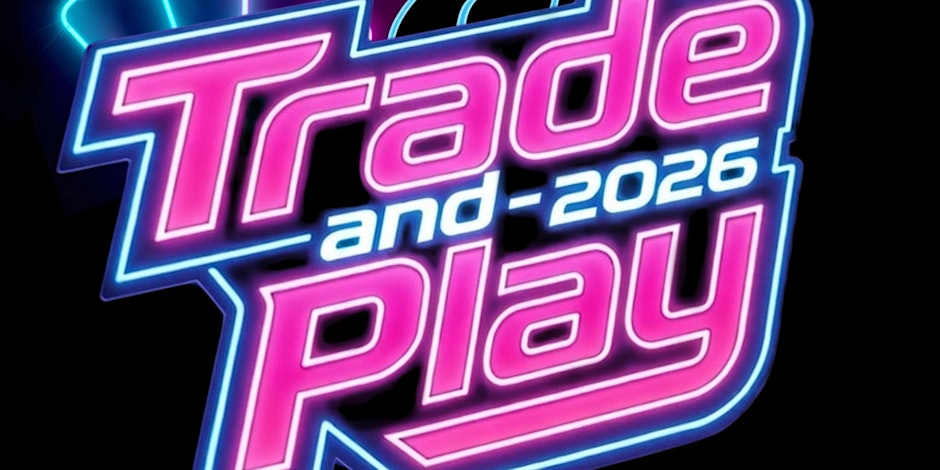 Trade & Play Convention 8 https3A2F2Fcdn.evbuc .com2Fimages2F11765434542F5206118271392F12Foriginal.20260203 101104